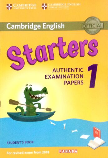 Cambridge English Starters 1 Authentic Examination Papers For Revised Exam From 2018 Student’s Book – Sách giấy gáy xoắn