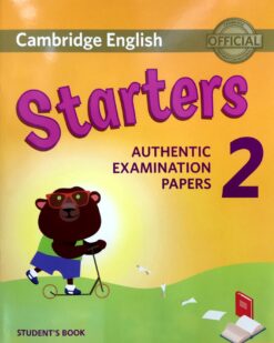 Cambridge English Starters 2 Authentic Examination Papers For Revised Exam From 2018 Student’s Book – Sách giấy gáy xoắn