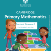 Cambridge Stage 1 Primary Mathematics TEACHER’S RESOURCE (Second Edition ) – Sách giấy gáy xoắn
