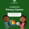 Cambridge Stage 4 Primary Science TEACHER’S RESOURCES Second Edition – Sách giấy gáy xoắn
