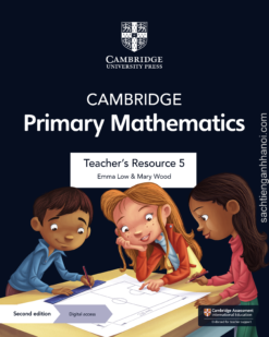 Cambridge Stage 5 Primary Mathematics TEACHER’S RESOURCE (Second Edition ) – Sách giấy gáy xoắn