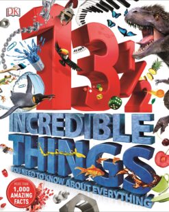 [Sách] 13½ Incredible Things You Need to Know About Everything - Sách giấy gáy xoắn