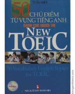 [Sách] 50 Chủ Điểm Từ Vựng Tiếng Anh Dành Cho Người Thi TOEIC – Sách giấy gáy xoắn