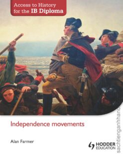 [Sách] Access to History for the IB Diploma: Independence movements – Sách giấy gáy xoắn