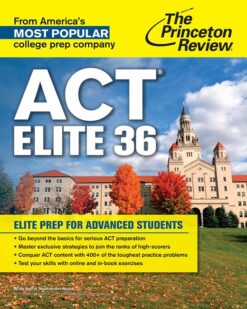 [Sách] ACT Elite 36 Elite Prep for Advanced Students by The Princeton Review – Sách giấy gáy xoắn