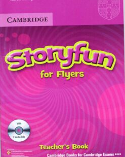 [Sách] Cambridge Storyfun for Flyers Teacher's Book (PHIÊN BẢN CŨ)- Sách giấy gáy xoắn