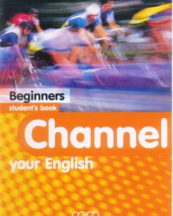 [Sách] Channel Your English Beginners Student's Book - Sách giấy gáy xoắn
