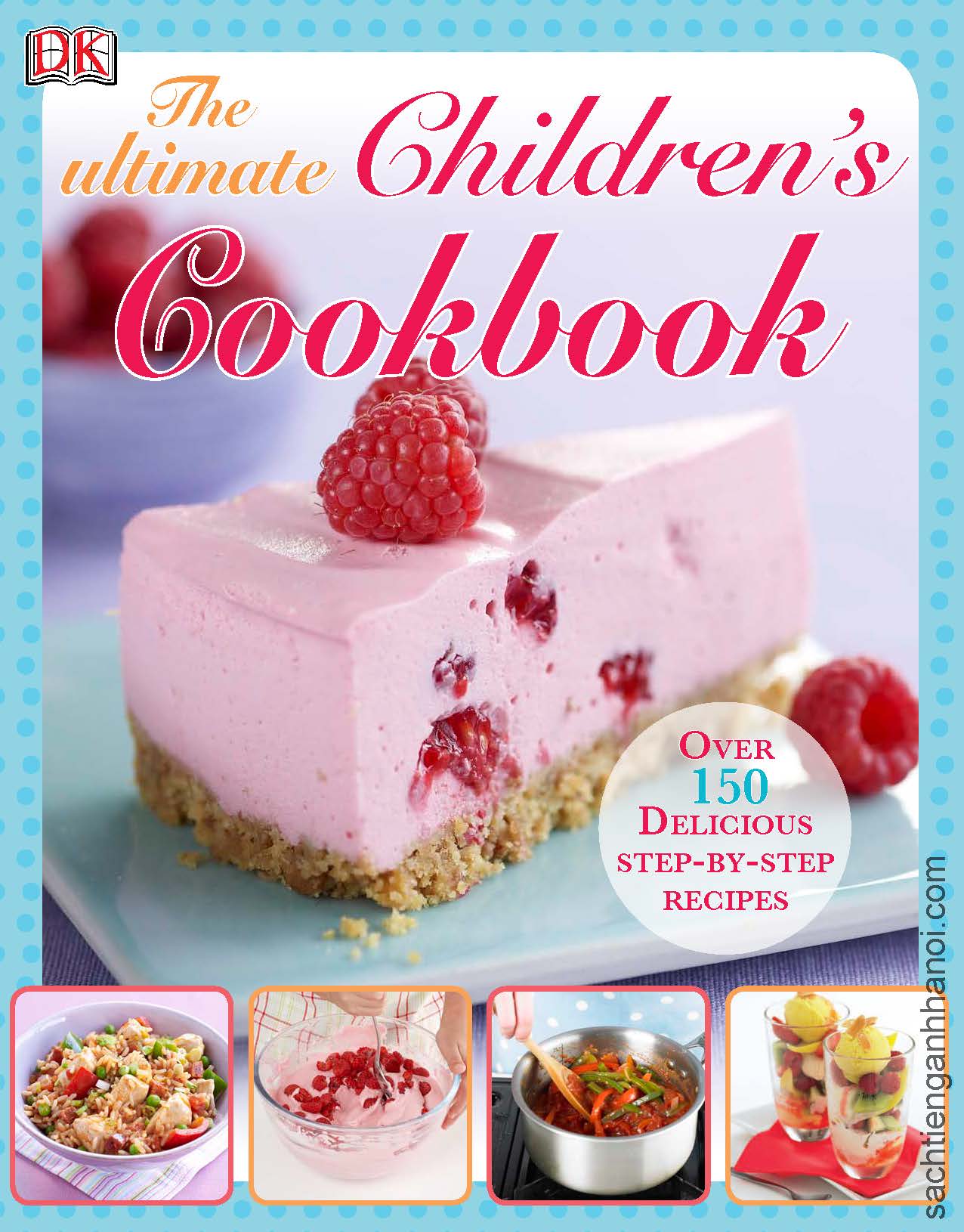 [Sách] DK Publishers – The Ultimate Children’s Cookbook – Sách giấy gáy ...