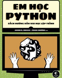 [Sách] Em học Python - Sách hướng dẫn vui học lập trình - Sách giấy gáy xoắn