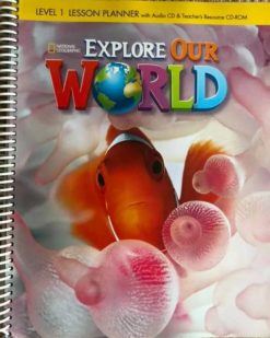 [Sách] Explore Our World 1 Lesson Planner ( Teacher's book) (1st Edition) - Sách giấy gáy xoắn