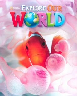 [Sách] Explore Our World 1 Student Book (1st Edition) - Sách giấy gáy xoắn