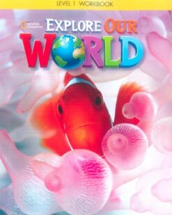 [Sách] Explore Our World 1 Workbook (1st Edition) - Sách giấy gáy xoắn