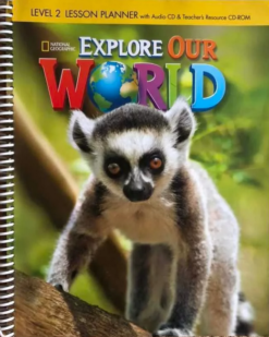 [Sách] Explore Our World 2 Lesson Planner ( Teacher's book) (1st Edition) - Sách giấy gáy xoắn