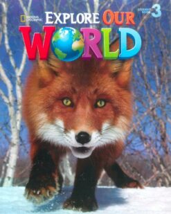 [Sách] Explore Our World 3 Student Book (1st Edition) - Sách giấy gáy xoắn