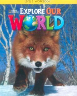 [Sách] Explore Our World 3 Workbook (1st Edition) - Sách giấy gáy xoắn