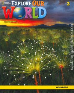 [Sách] Explore Our World 3 Workbook (SECOND EDITION) - Sách giấy gáy xoắn