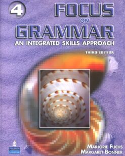 [Sách] Focus On Grammar 4: An Integrated Skills Approach , Third Edition – Sách giấy gáy xoắn