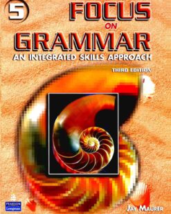 [Sách] Focus On Grammar 5: An Integrated Skills Approach, Third Edition – Sách giấy gáy xoắn