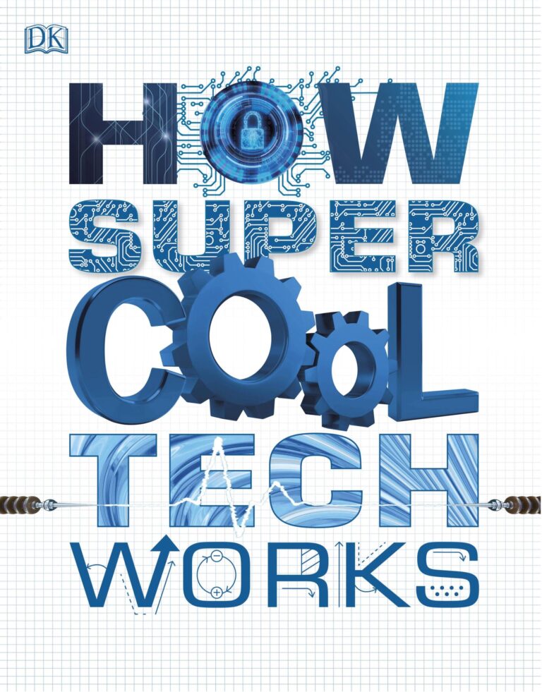 [Sách] How Super Cool Tech Works by DK – Sách giấy gáy xoắn - Sách ...