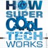 [Sách] How Super Cool Tech Works – Sách giấy gáy xoắn