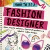 [Sách] How to be a fashion designer by Papier, TikiWare, Lesley - Sách giấy gáy xoắn