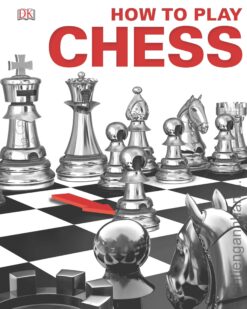[Sách] How to Play Chess by DK – Sách giấy gáy xoắn