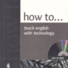 [Sách] How to Teach English with Technology – Sách giấy gáy xoắn