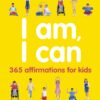 [Sách] I Am, I Can 365 affirmations for kids by Wynne Kinder – Sách giấy gáy xoắn