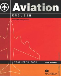 [Sách] Macmillan Aviation English for ICAO compliance Teacher's Book – Sách giấy gáy xoắn