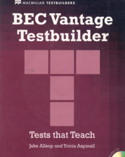 [Sách] Macmillan BEC Vantage Testbuilder (2004) - Tests that Teach – Sách giấy gáy xoắn
