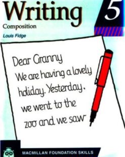 [Sách] Macmillan Foundation Skills : Writing Composition 5 by Louis Fidge - Sách giấy gáy xoắn