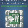 [Sách] Make Your Mark in the Hotel Industry. A Put English to Work Book - Sách giấy gáy xoắn