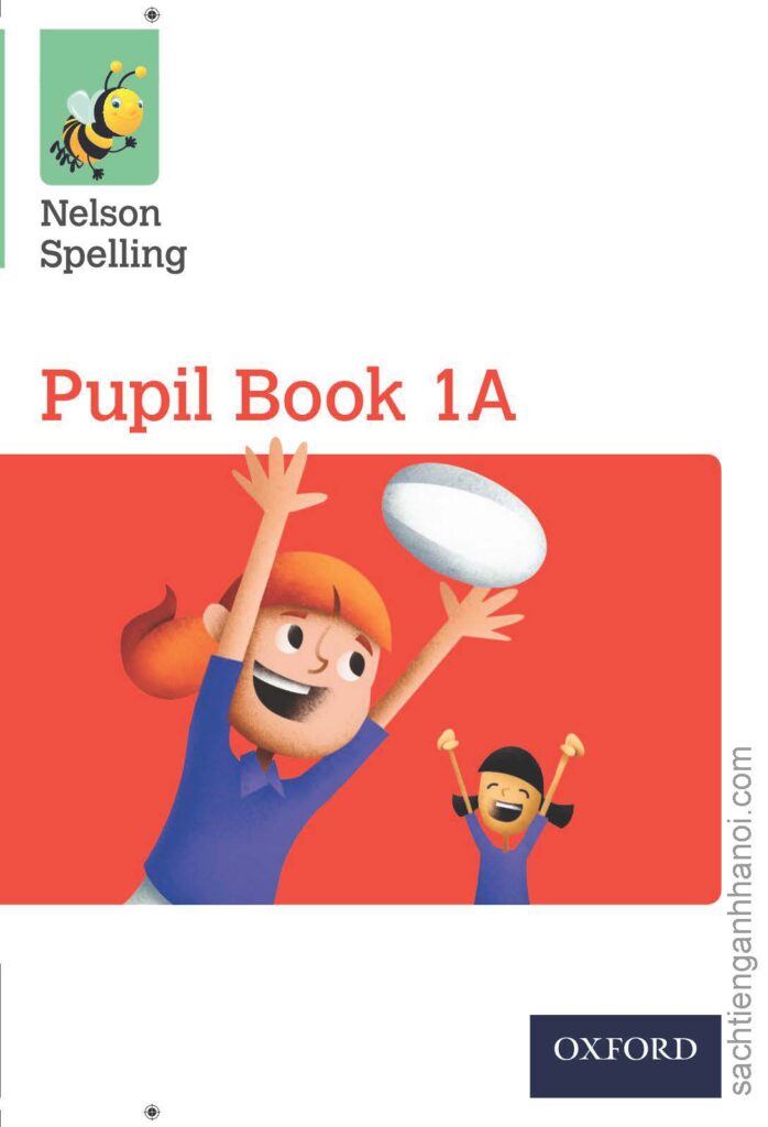[Sách] Nelson Spelling Pupil Book 1A – Sách giấy gáy xoắn - Sách Tiếng ...