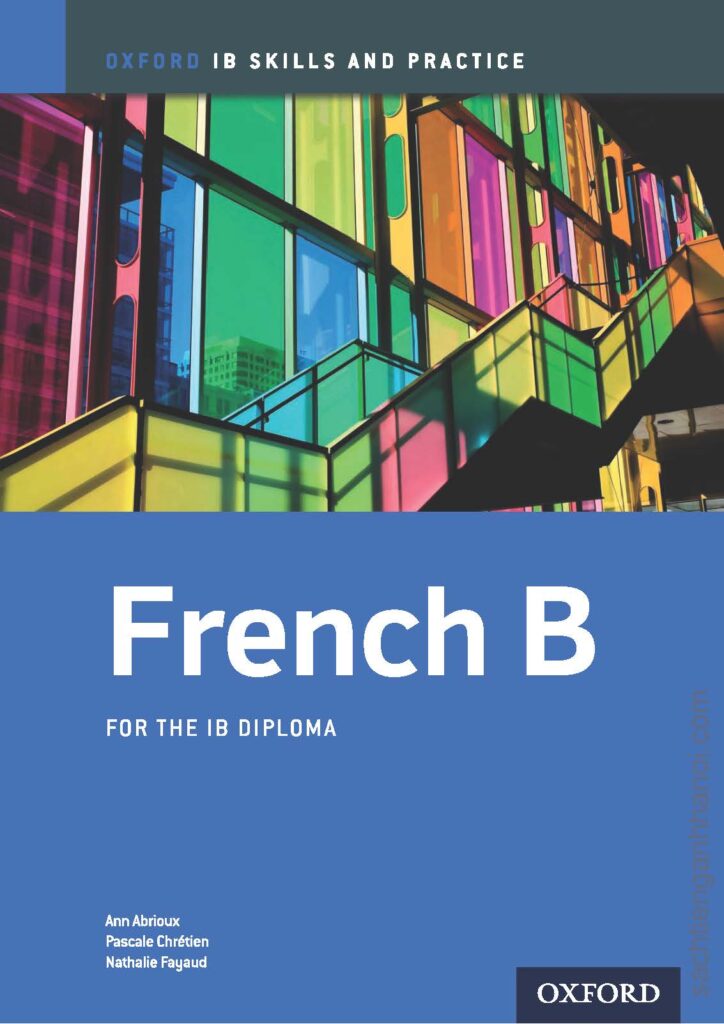 [Sách] Oxford IB Skills and Practice – French B for the IB Diploma ...