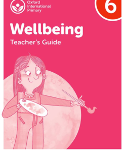 [Sách] Oxford International Primary Wellbeing 6 Teacher's Guide (2022) - Sách giấy gáy xoắn
