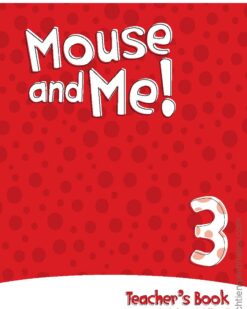 [Sách] Oxford Mouse and Me! 3 Teacher's Book – Sách giấy gáy xoắn