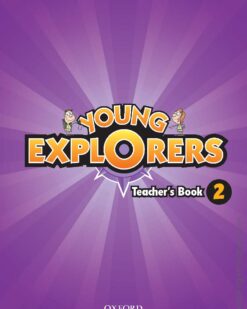 [Sách] Oxford - Young Explorers 2 Teacher's Book – Sách giấy gáy xoắn
