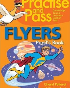 [Sách] Practise and Pass Flyer: Pupil Book (PHIÊN BẢN CŨ 2011) - Sách giấy gáy xoắn