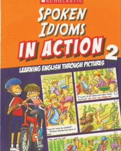 [Sách] Spoken Idioms In Action Learning English Through Pictures 2 – Sách giấy gáy xoắn