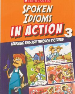 [Sách] Spoken Idioms In Action Learning English Through Pictures 3 – Sách giấy gáy xoắn
