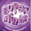 [Sách] Super Minds 6 Teacher's Resource Book - Sách giấy gáy xoắn (1st Edition)