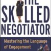 [Sách] The Skilled Negotiator Mastering the Language of Engagement – Sách giấy gáy xoắn