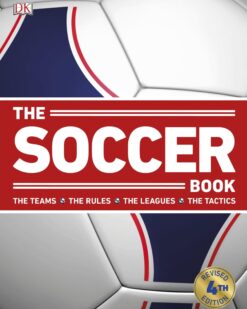 [Sách] The Soccer Book, 4th Edition by DK - Sách giấy gáy xoắn