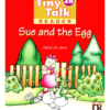 [Sách] Tiny Talk 2B Reader Sue and the Egg - Sách giấy gáy xoắn