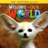 [Sách] Welcome to Our World 1 Activity book (1st Edition 2014 AME English) – Sách giấy gáy xoắn