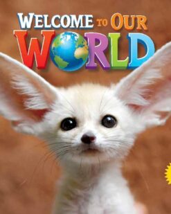 [Sách] Welcome to Our World 1 Student's book (1st Edition 2014 AME English) – Sách giấy gáy xoắn