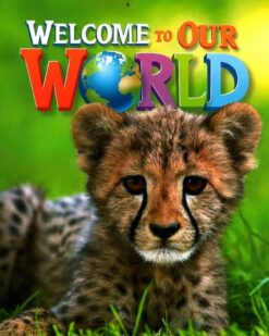 [Sách] Welcome to Our World 3 Student's book (1st Edition 2014 AME English) – Sách giấy gáy xoắn