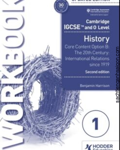 d O Level History Workbook 1 – Core content Option B: The 20th century: International Relations since 1919 2nd Edition (2023 version) – Sách giấy gáy xoắn