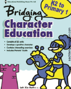 [Sách] Bridging K2 to Primary 1 : Character Education ( Sách mầm non Singapore) ( có đáp án cuối sách) - Sách giấy gáy xoắn
