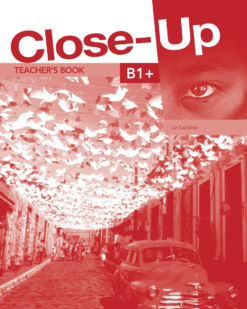 [Sách] Close-Up B1+ Teacher's book 1st Edition - Sách giấy gáy xoắn